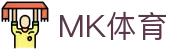 MK体育(mksports)官方入口|app下载|体育娱乐平台